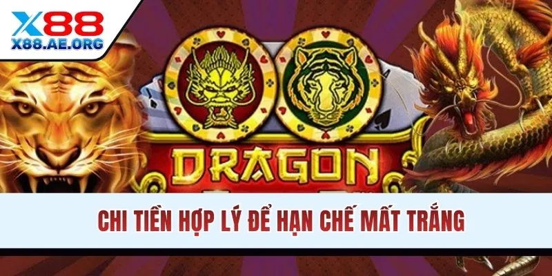 Chi tiền hợp lý khi chơi Rồng Hổ X88