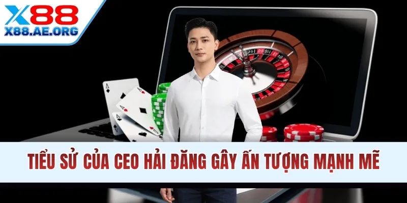 Tiểu sử của CEO Hải Đăng gây ấn tượng mạnh mẽ
